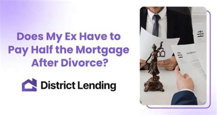 Does my ex husband have to pay half the mortgage?
