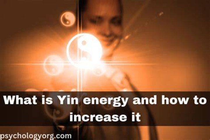 How can I increase my yin energy?