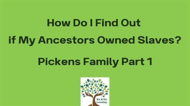 How do I find out if my ancestors owned slaves?