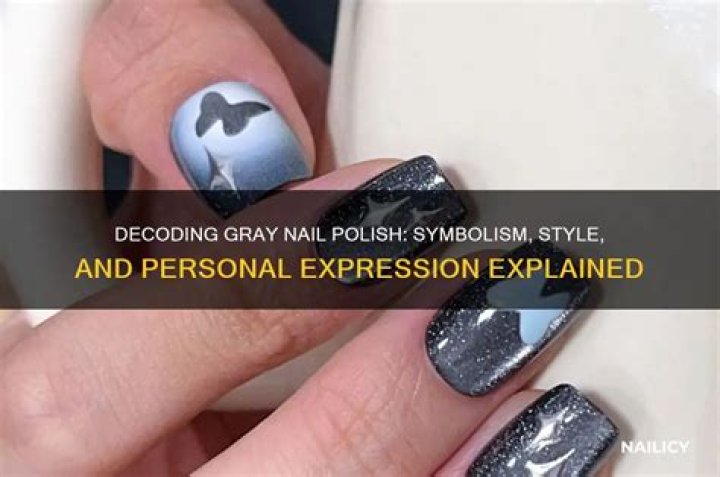 What does gray nail polish mean?