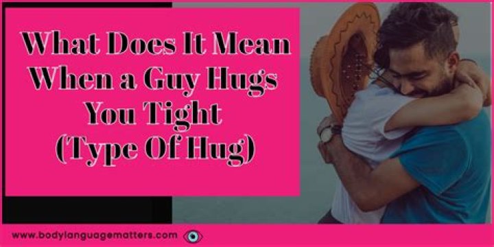 What does it mean when a guy hugs you around the waist?