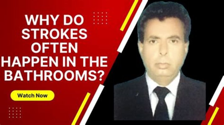 Why do strokes often happen in the bathroom?